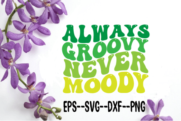 Download Always Groovy Never Moody. Wavy Retro - Groovy Collection